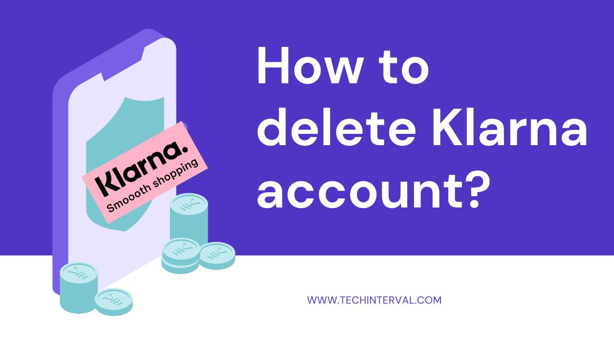 How to Delete Klarna Account in 2023 Tech Interval